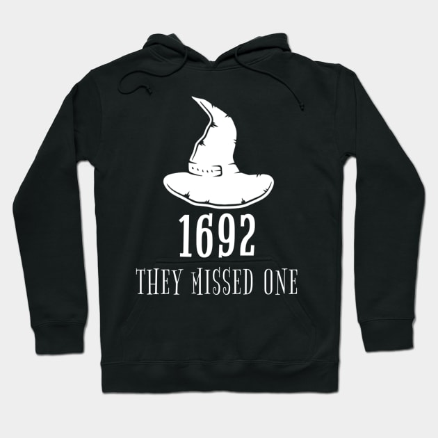 1692 They Missed One Hoodie by tiden.nyska